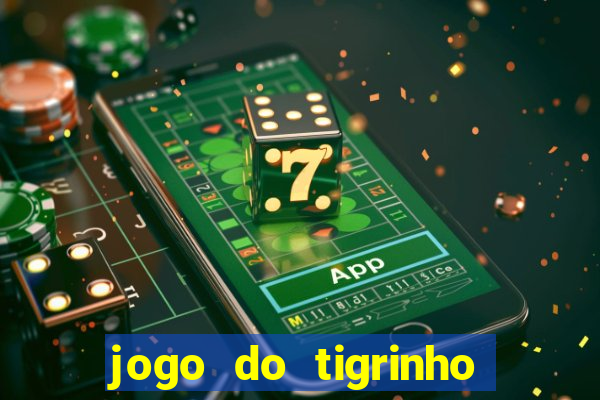 jogo do tigrinho na casa chinesa